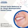 Virtual Smile Makeover at Dr. Garg’s Multispeciality Dental 