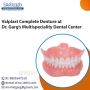Valplast Complete Denture at Dr. Garg’s  Dental Center