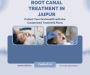 Root Canal Treatment in Jaipur