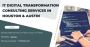 IT Digital Transformation Consulting Services in Houston & A