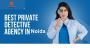 Private Investigation Agency in Noida for Discreet & Reliabl