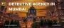 Top Private Detective Services in Mumbai – Find the Truth Sa