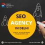 SEO Agency in Delhi: Elevate Your Online Presence