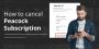 How to Cancel Peacock Subscription: A Proven Strategy to Res