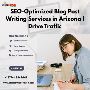 SEO-Optimized Blog Post Writing Services in Arizona | Drive 