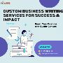 Custom Business Writing Services for Success & Impact