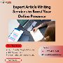 Expert Article Writing Services to Boost Your Online Presenc