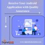 Receive Your Android Application with Quality Assurance
