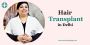 Best Hair Transplant in Delhi