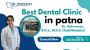 Best Dental Clinic in Patna – Dr. Aishwarya, B.D.S., M.D.S. 