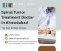 Spinal Tumor Treatment Doctor in Ahmedabad