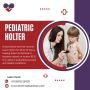 Get Pediatric Holter Services You Can Trust with Dr. Baidwan