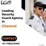 Leading Security Guard Agency in Chennai