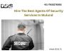 Hire The Best Agents Of Security Services In Mulund