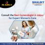 Best Gynecologist in Jaipur for Expert Women’s Care