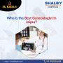 Who is the Best Gynecologist in Jaipur?
