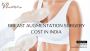 Get the Best Breast Augmentation Surgery Cost in India