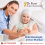 Pediatric Cancer Care: Dr. Purvi Kadakia Kutty Leading 