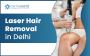 LASER HAIR REMOVAL COST IN DELHI