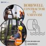 Reputable Borewell Contractor in Varanasi | Professional Dri