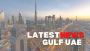 LATEST NEWS GULF UAE | Stay Updated with DXB News Network
