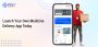 Launch Your Medicine Delivery App Today