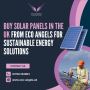 Buy Solar Panels in the UK from Eco Angels Buy Solar Panels in the UK from Eco Angels