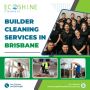 Builder Cleaning Services in Brisbane | Eco Shine Cleaners