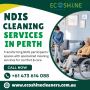 NDIS Cleaning Services in Perth – Eco Shine Cleaners | Trust