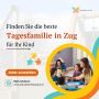 Finden Sie die beste Tagesfamilie in Zug für Ihr Kind