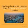  Finding the Perfect Home: Flats to Rent in Balham, London
