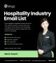 Get 30% OFF Now! Hospitality Industry Email List with 95% Ac