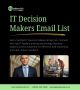 Struggling to Reach IT Leaders? Get the IT Decision Makers E