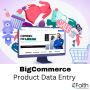 BigCommerce Product Data Entry: Maintain Accurate Product In