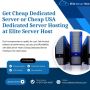 Get Cheap Dedicated Server & Cheap USA Dedicated Server Host