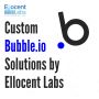 Custom Bubble.io Solutions by Ellocent Labs