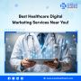Best Healthcare Digital Marketing Services Near You!