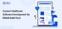 Custom Healthcare Software Development By EMedHealthTech