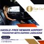 Hassle-Free Newark Airport Transfer with Empire Limousine