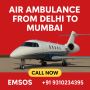 Air Ambulance from Delhi to Mumbai by EMSOS