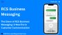 The Dawn of RCS Business Messaging: A New Era in Customer Co