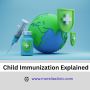 Child Immunization Explained