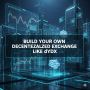 Learn How to Build a Decentralized Exchange Like dYdX 