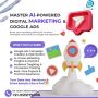 Master AI-Powered Digital Marketing & Google Ads 