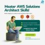 AWS Solutions Architect Skills – Build Cloud Expertise That 