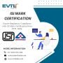 Streamline Your ISI Mark Certification Procedure : EVTL