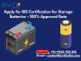 Apply for BIS Certification for Storage Batteries – 100% App