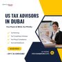 Get the right guidance from US tax advisors in Dubai!