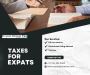 Tax Solutions for Expats: Stress-free your tax process