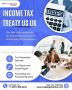 Maximize Your Savings with the Income Tax Treaty US UK 